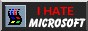 I hate Microsoft